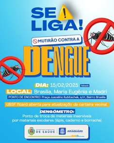 Mutirão de combate à dengue nos bairros Brasília, Maria Eugênia e Madri! Equipe realizará visitas, recolhimento de criadouros e limpeza. Dengômetro na UBSF Brasília troca material reciclável por kit escolar. UBSF aberta para atualização da carteira vacina