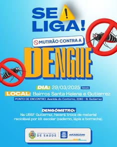 Prefeitura de Araguari promove ação de combate à dengue nos bairros Santa Helena e Gutierrez em 29/03. Mobilização visa conscientizar a população sobre prevenção e trocar materiais recicláveis por itens escolares. Participe e ajude a cuidar da saúde públi