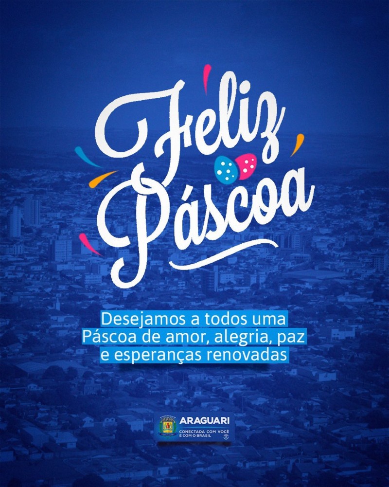 Desejamos a toda a família araguarina uma Feliz Páscoa!