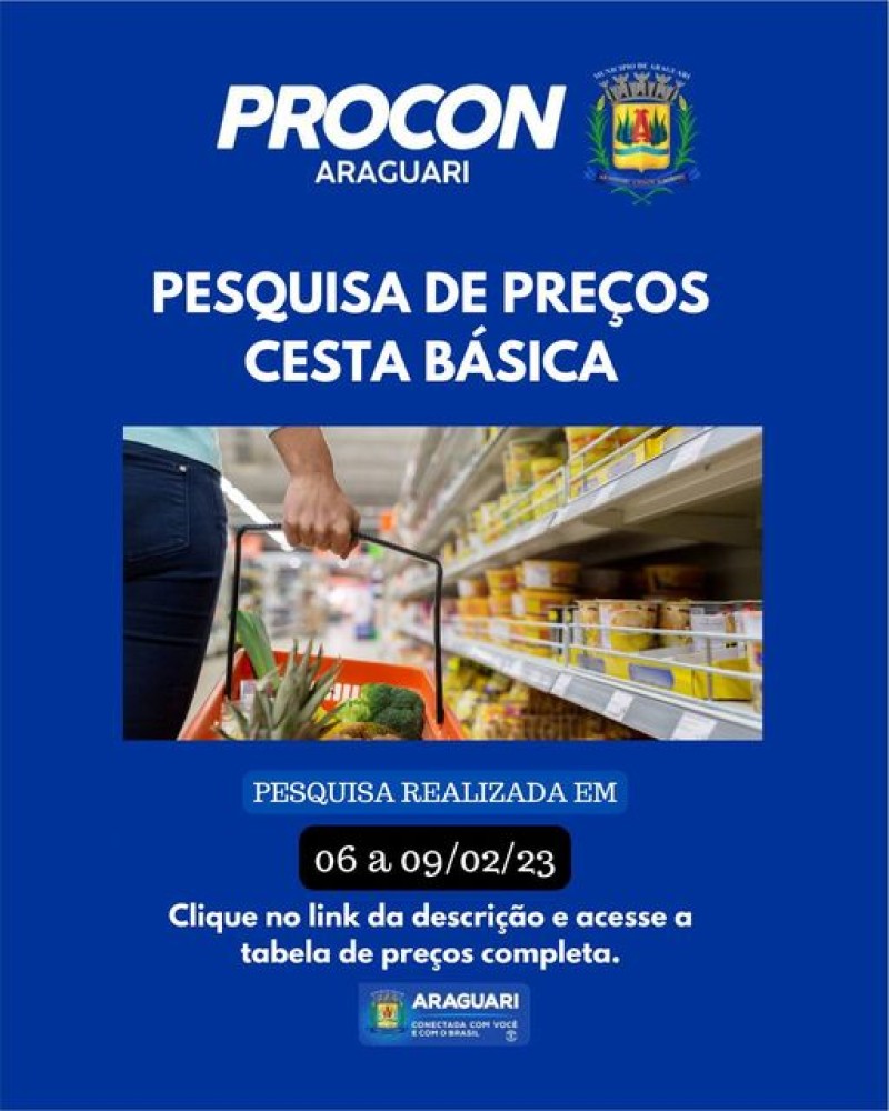 Pesquisa de preços de cesta básica, realizada entre os dias 06 a 10/02/2023.