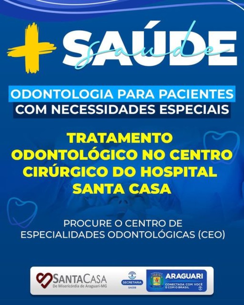 Em mais uma parceria entre a Prefeitura e Santa Casa, atendimentos Odontológicos são oferecidos para pessoas com Necessidades Especiais