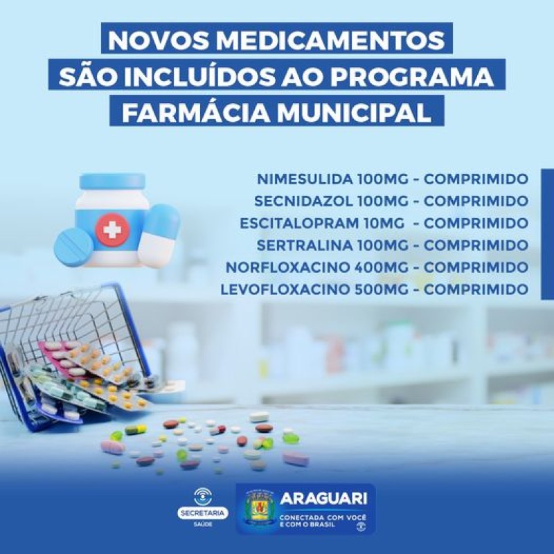 Seis novos medicamentos são incluídos ao programa da Farmácia Municipal de Araguari