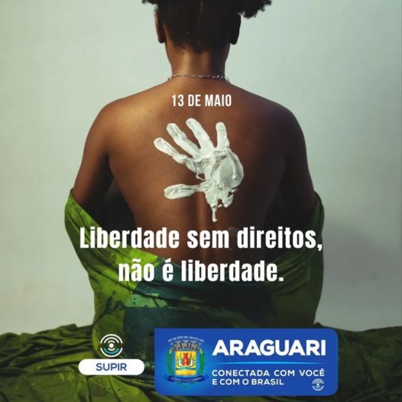 13 de Maio Liberdade sem direitos, não é liberdade