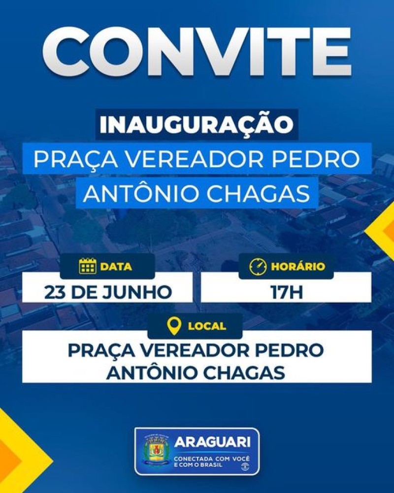 A prefeitura de Araguari, através da secretaria de Serviços Urbanos e Distritais convida a população para a inauguração da nova Praça Vereador Pedro Antônio Chagas, no Bairro Millenium. O evento está marcado para sexta-feira, dia 23 de junho, às 17h, onde