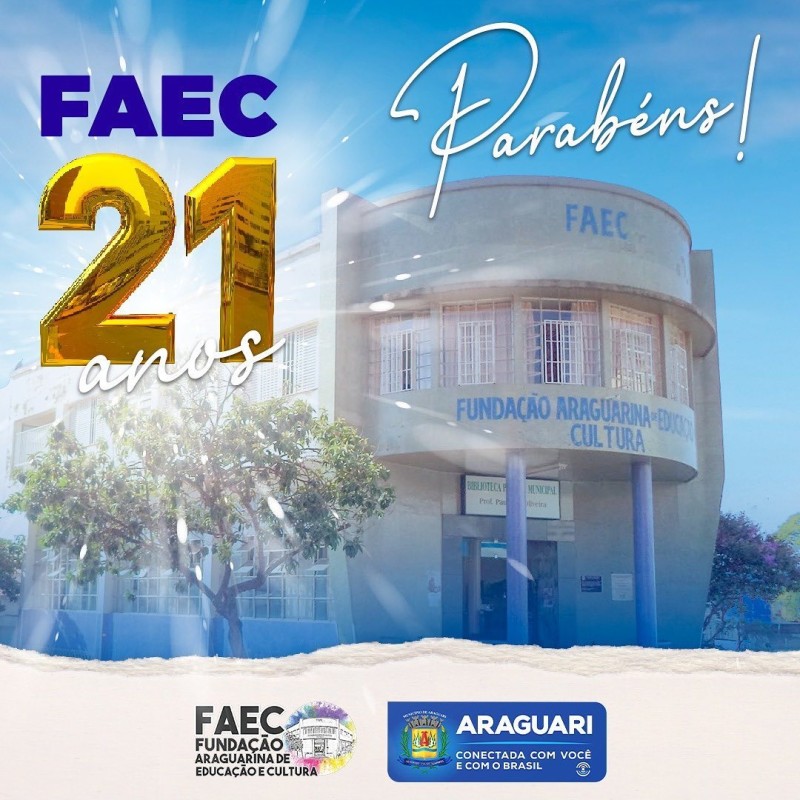 É tempo de celebração para a FAEC • Fundação Araguarina de Educação e Cultura.