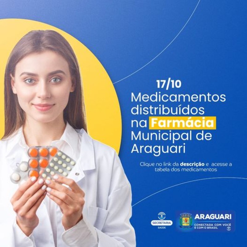 A prefeitura de Araguari informa os medicamentos disponíveis na Farmácia Municipal, de 17 a 21 de outubro.