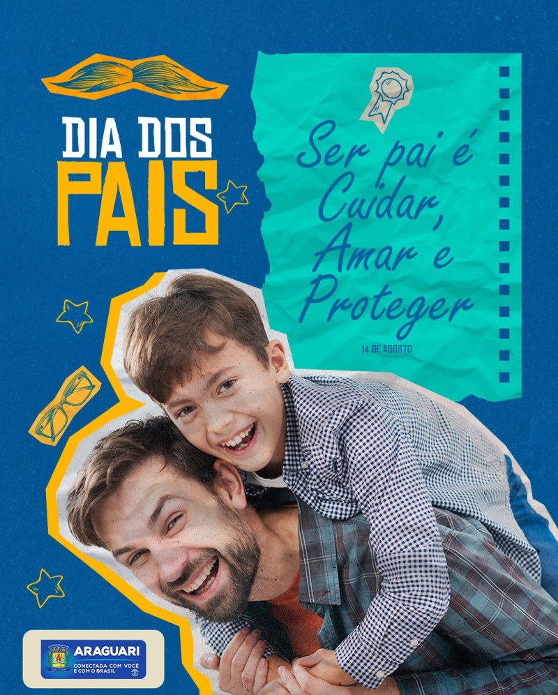 A Prefeitura de Araguari, parabeniza todos os pais da nossa linda cidade!!