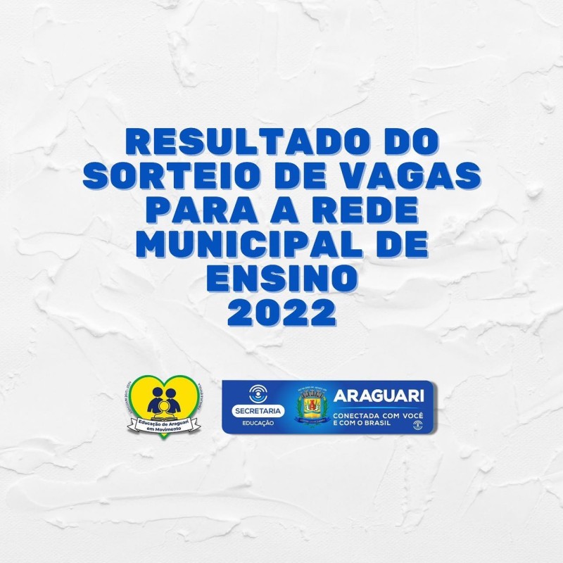 Prefeitura de Araguari divulga os sorteados para as vagas da Rede do Ensino Municipal