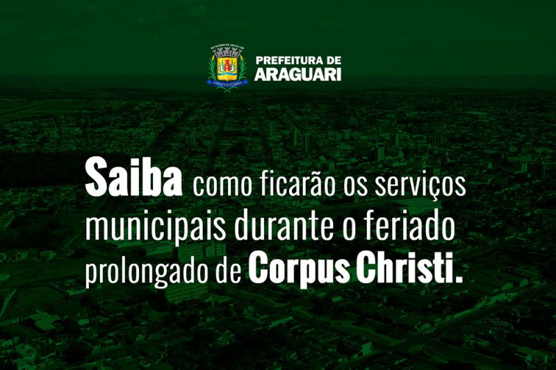 Como ficarão os serviços municipais durante o feriado prolongado de Corpus Christi