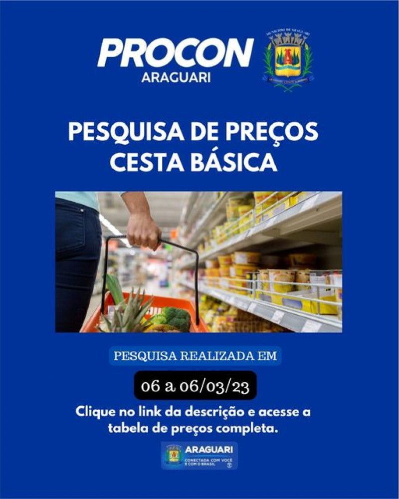 Pesquisa de preços de cesta básica, realizada entre os dias 06 a 09/03/2023.